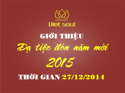 Nhà hàng Viet Soul: Dạ tiệc năm mới 2015 ngày 27/12