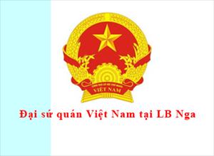Thông báo của Phòng Lãnh sự - Đại sứ quán Việt Nam tại LB Nga