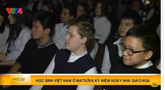 Video: Học sinh Việt Nam ở Matxcơva kỷ niệm Ngày Nhà giáo Nga