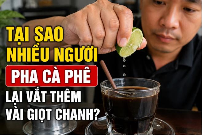 Tại sao nhiều người pha cà phê lại vắt thêm vài giọt chanh?