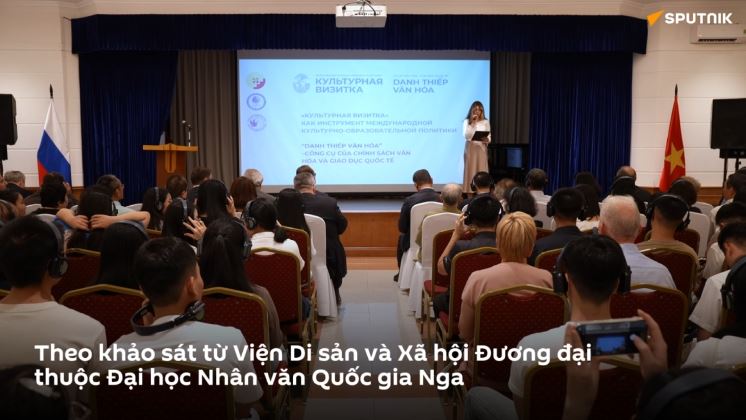 Người Nga biết gì về Việt Nam? Vì sao cần có “Danh thiếp văn hóa”?