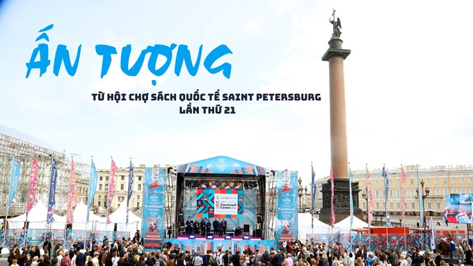 Ấn tượng từ Hội chợ sách quốc tế Saint Petersburg lần thứ 21