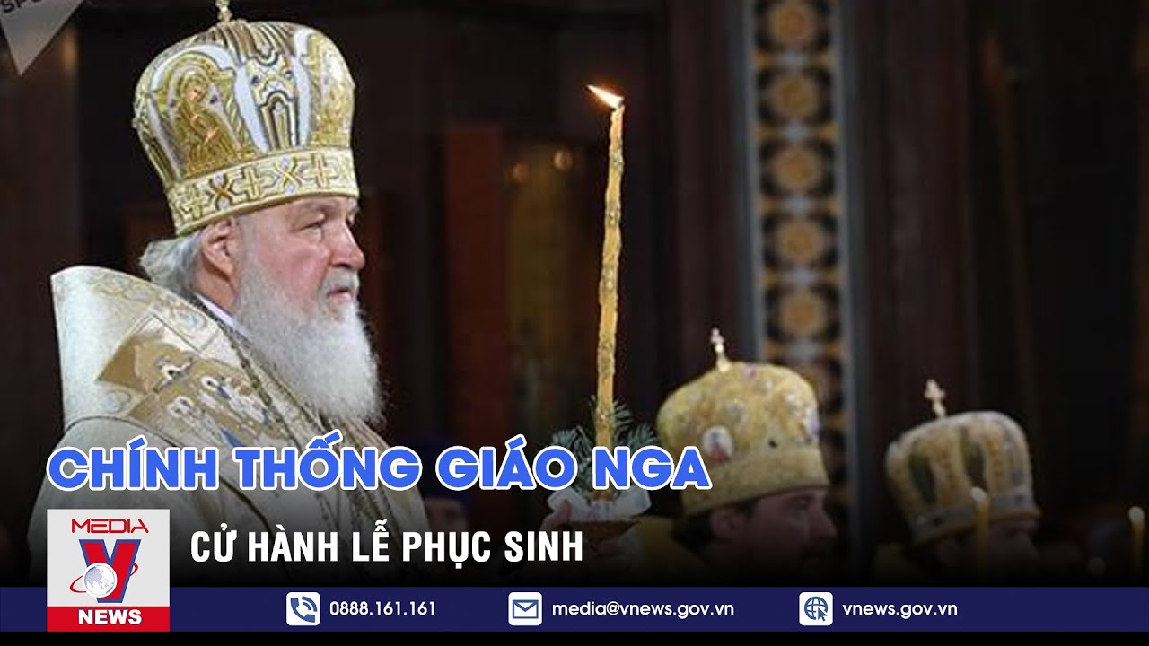 Chính thống giáo Nga cử hành Lễ phục sinh