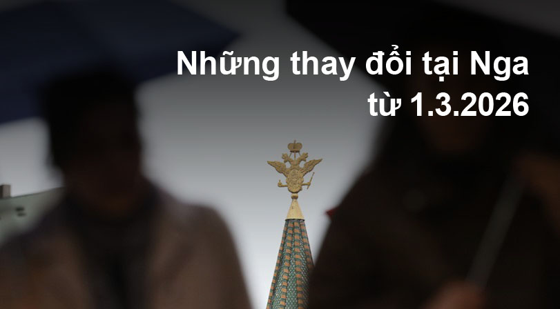 Từ 1/3/2026: Hàng loạt thay đổi quan trọng tại Nga cần chú ý