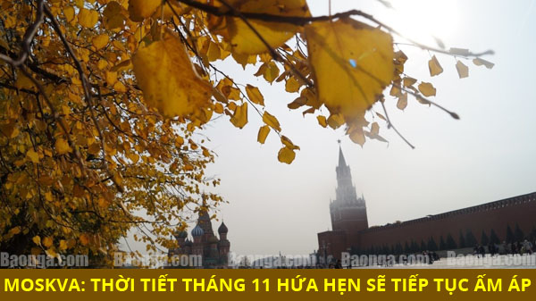 Moskva: Thời tiết tháng 11 hứa hẹn sẽ tiếp tục ấm áp