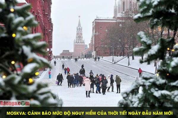 Moskva: Cảnh báo mức độ nguy hiểm của thời tiết ngày đầu năm mới
